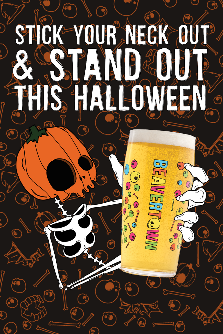 Halloween-themed graphic with the text 'STICK YOUR NECK OUT & STAND OUT THIS HALLOWEEN' above a skeleton holding a frothy pint of beer. The beer glass is labeled 'BEAVEROTOWN' with colorful candy-like dots.